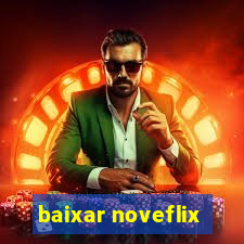 baixar noveflix